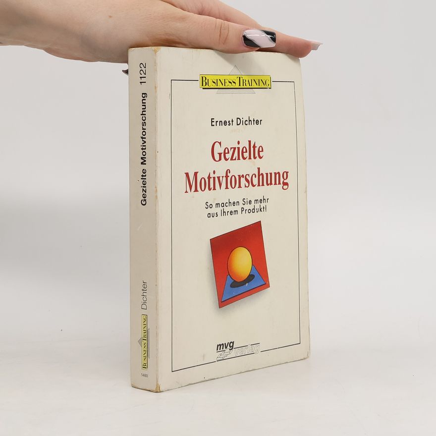 Ernest Dichter Gezielte Motivforschung