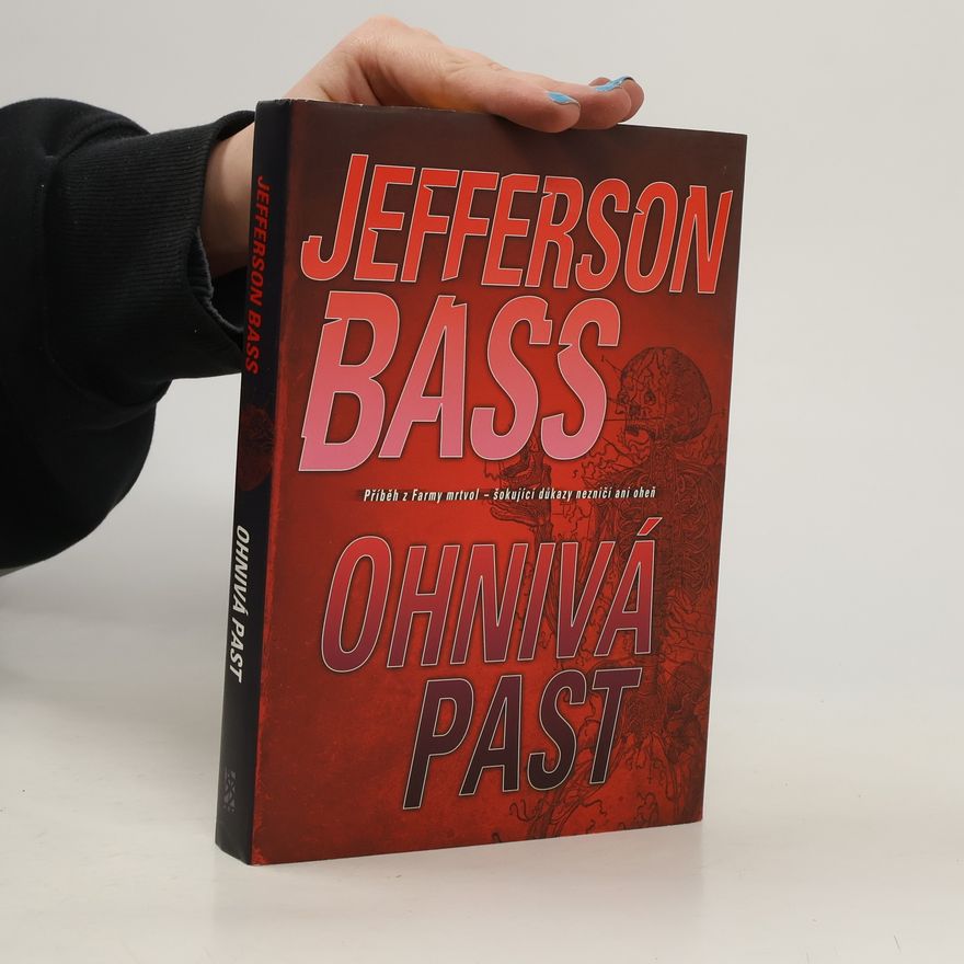 William M. Bass Ohnivá past: Příběh z Farmy mrtvol