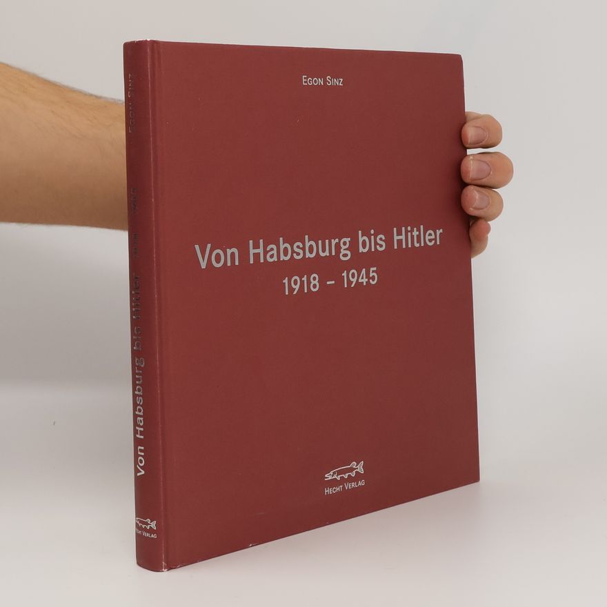 Egon Sinz Von Habsburg bis Hitler