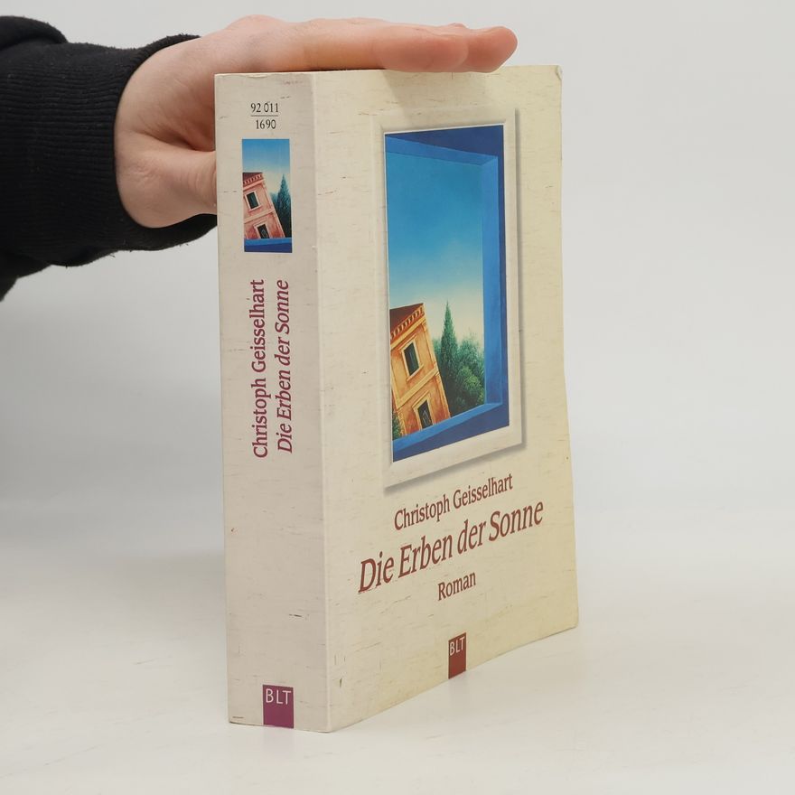 Christoph Geisselhart Die Erben der Sonne