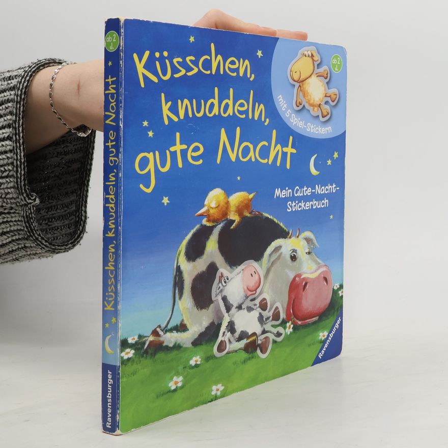 Henning Löhlein Küsschen, knuddeln, gute Nacht: ab 2 J. ; mit 5 Spiel-Stickern