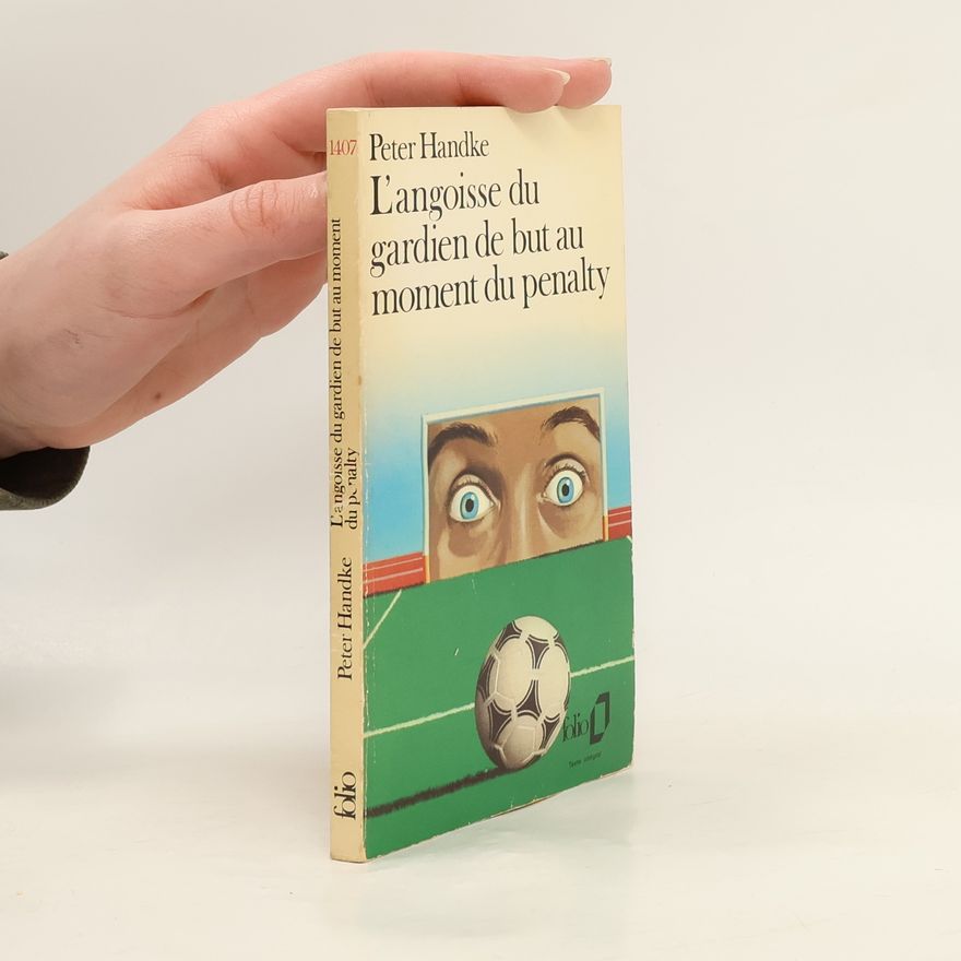 Peter Handke Folio: L'angoisse du gardien de but au moment du penalty - Texte intégral