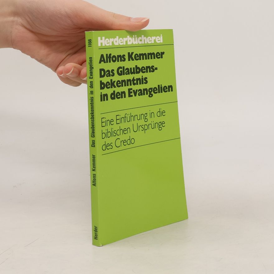 Alfons Kemmer Herderbücherei - 1166: Glaubensbekenntnis in den Evangelien