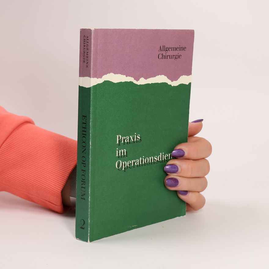 Autorenkollektiv Allgemiene Chirurgie: Praxis der Operationsdienst