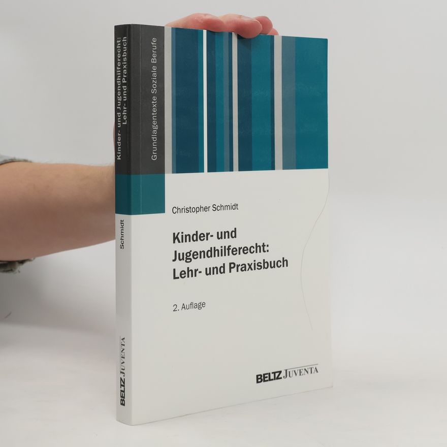Christopher Schmidt Kinder- und Jugendhilferecht: Lehr- und Praxisbuch