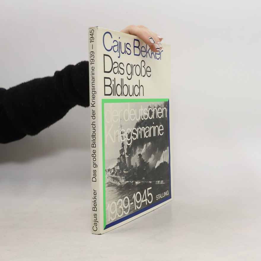 Cajus Bekker Das grosse Bildbuch der deutschen Kriegsmarine