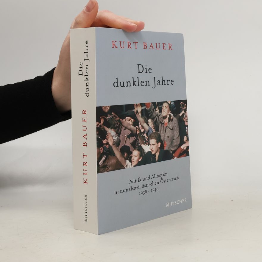 Kurt Bauer Die dunklen Jahre