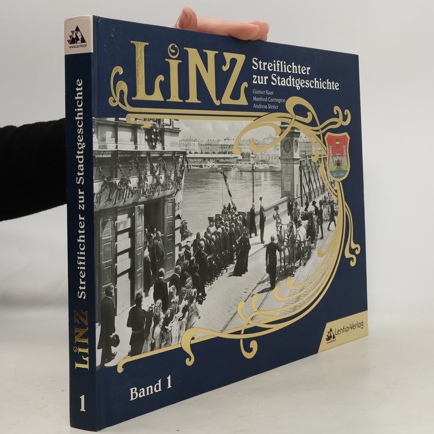 Günter Kaar Linz - Streiflichter zur Stadtgeschichte