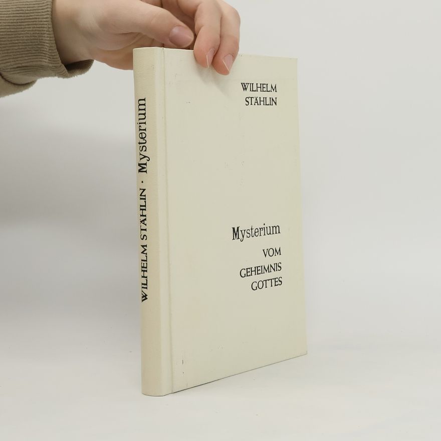 Wilhelm Stählin Mysterium, vom Geheimnis Gottes