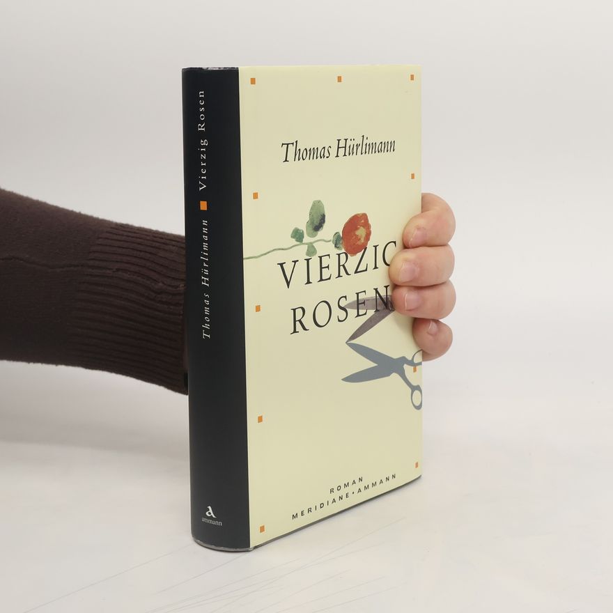 Thomas Hürlimann Vierzig Rosen