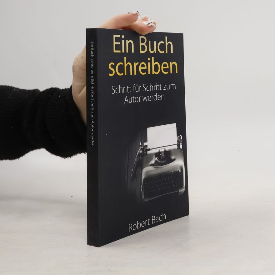 Robert Bach Ein Buch schreiben