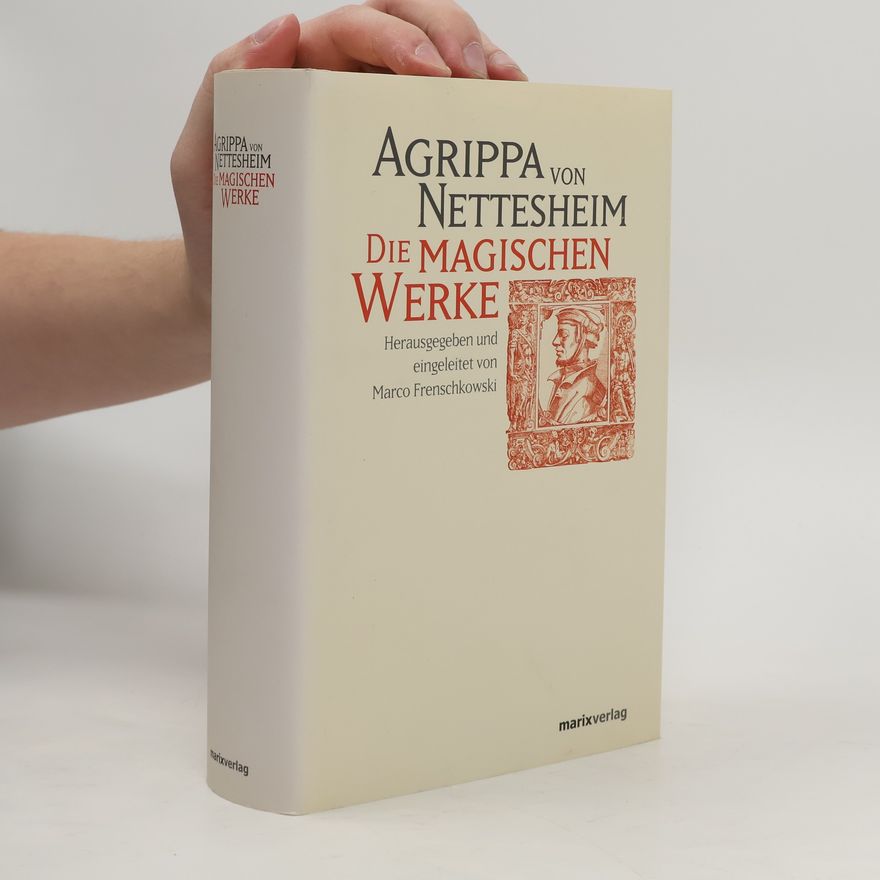 Heinrich Cornelius Agrippa Die magischen Werke