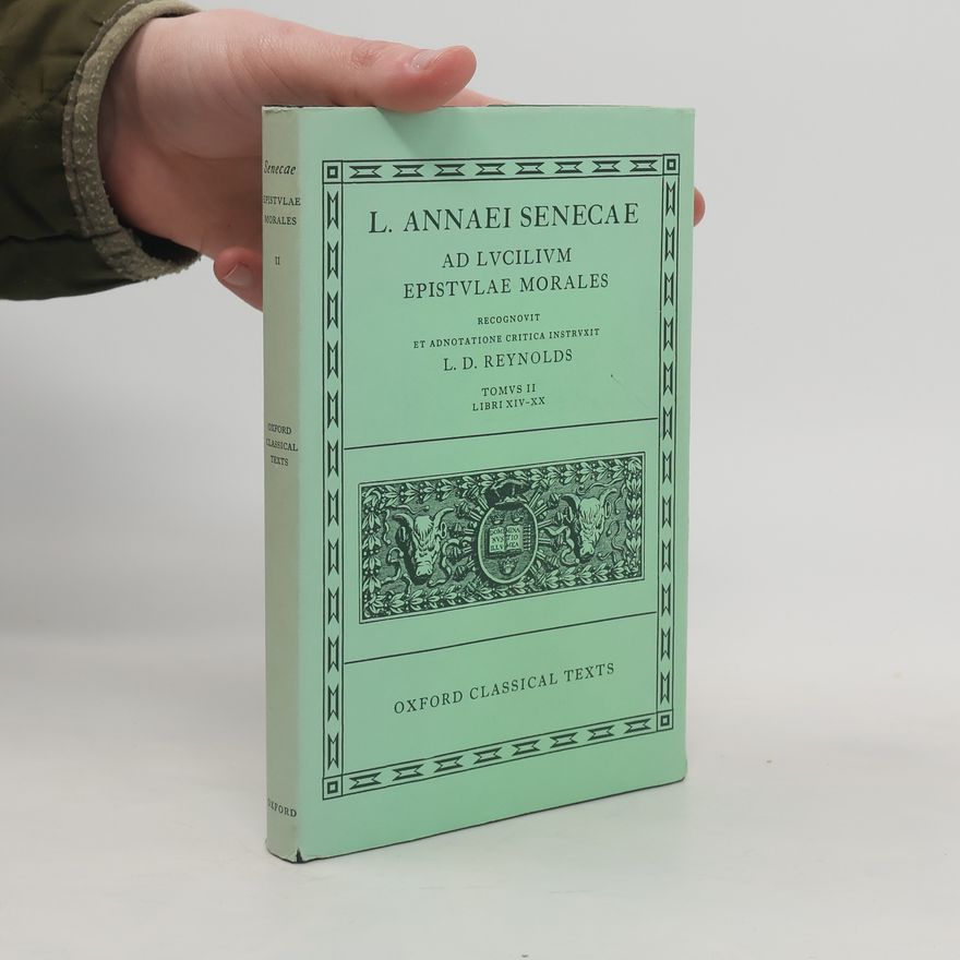Lucius Annaeus Seneca Ad Lucilivm epistvlae morales