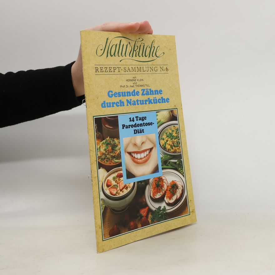 Hermine Klein Naturküche 6. Gesunde Zähne durch Naturküche