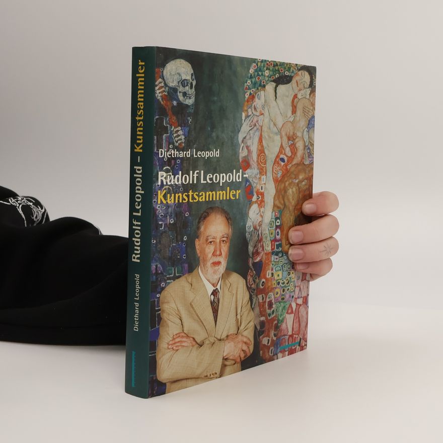 Diethard Leopold Rudolf Leopold - Kunstsammler