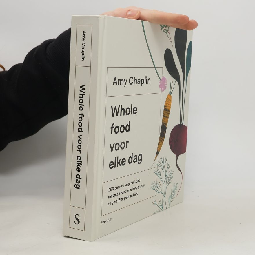 Amy Chaplin Whole food voor elke dag