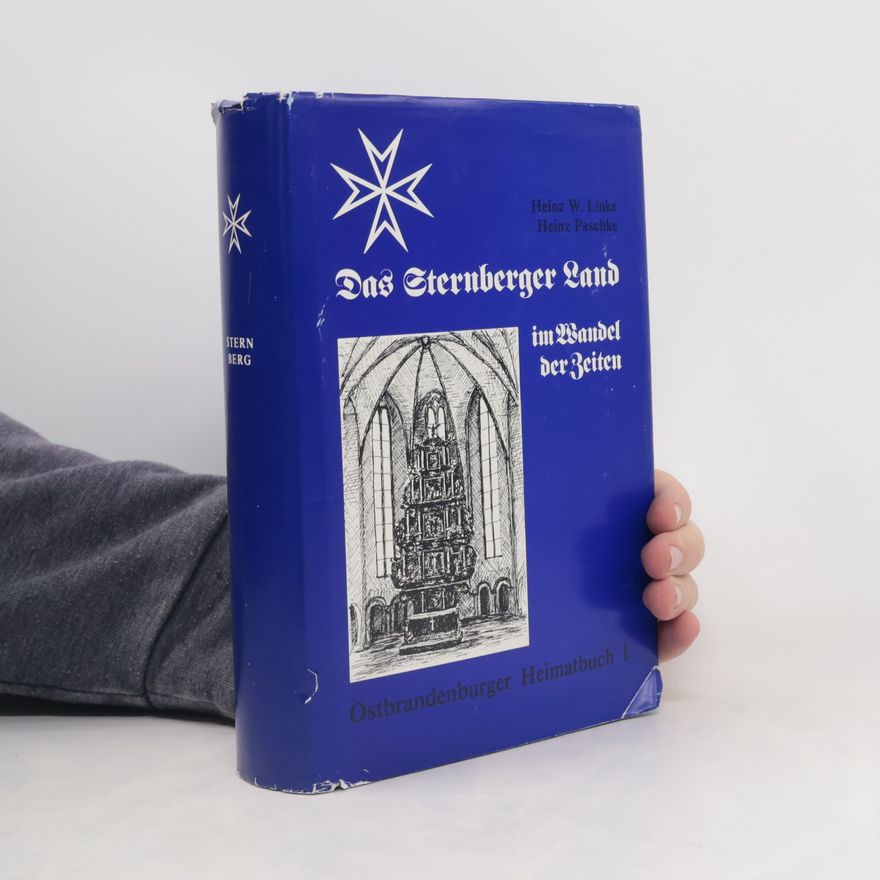 Heinz Paschke Ostbrandenburger Heimatbuch - 1: Das Sternberger Land im Wandel der Zeiten