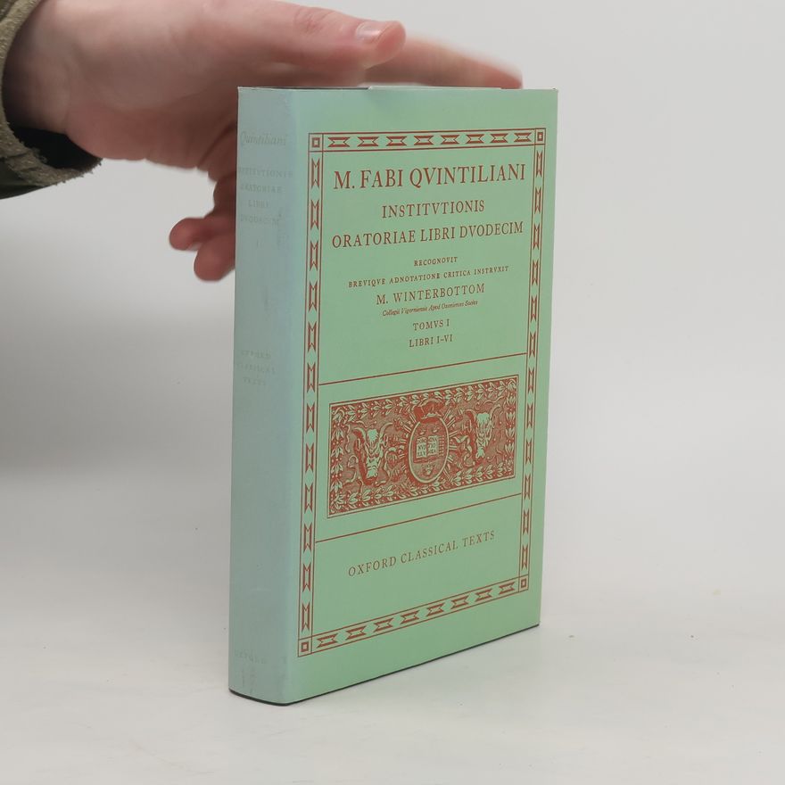 Daniel M. Winterbottom Oxford Classical Texts - 1: Institutionis Oratoriae Libri Duodecim