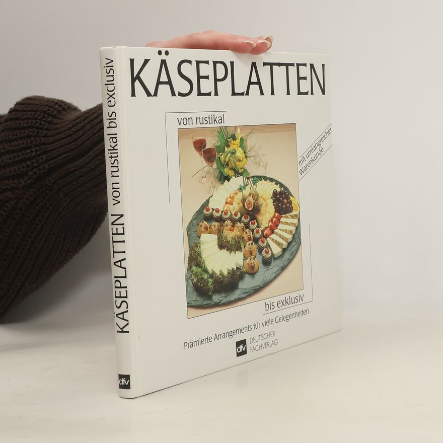 Theo Wershoven Käseplatten von rustikal bis exklusiv