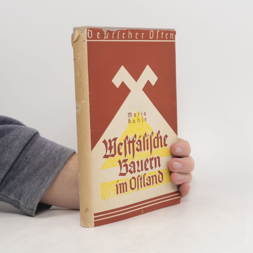 Maria Kahle Westfälische Bauern im Ostland
