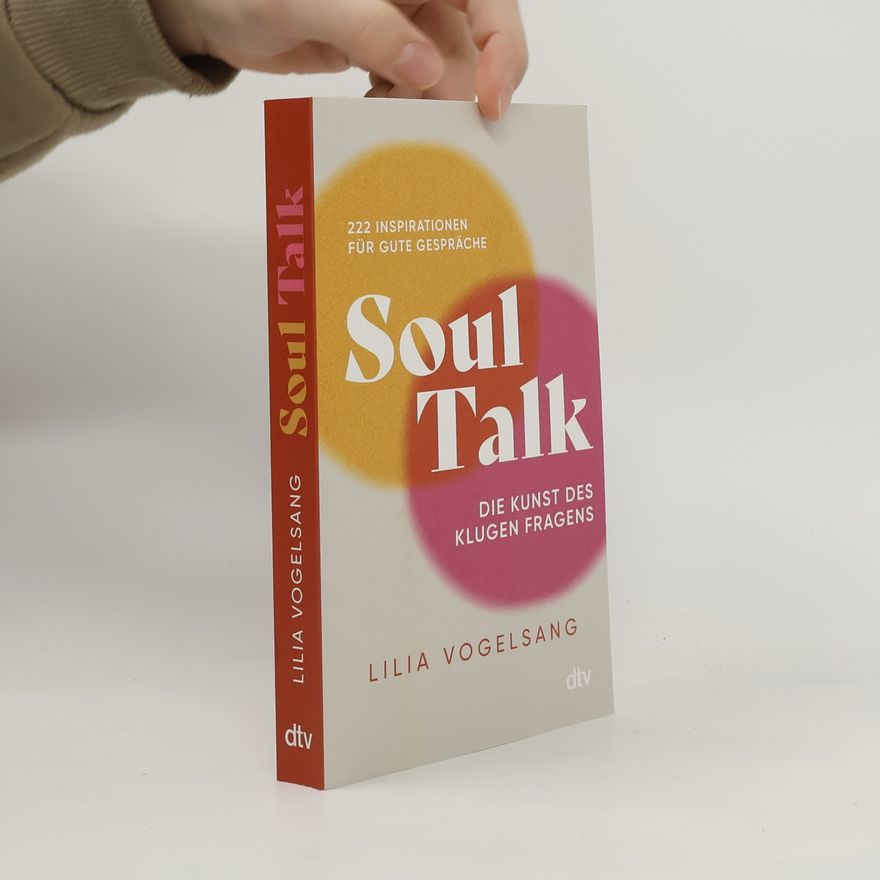 Lilia Vogelsang Soul Talk. Die Kunst des klugen Fragens