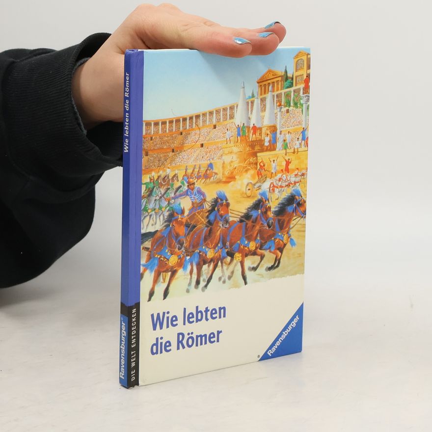 Odile Bombarde Wie lebten die Römer?