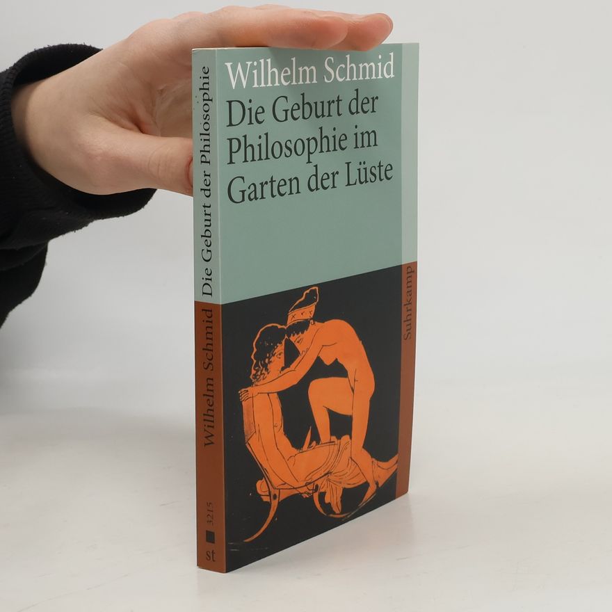 Wilhelm Schmidt-Thomé Die Geburt der Philosophie im Garten der Lüste