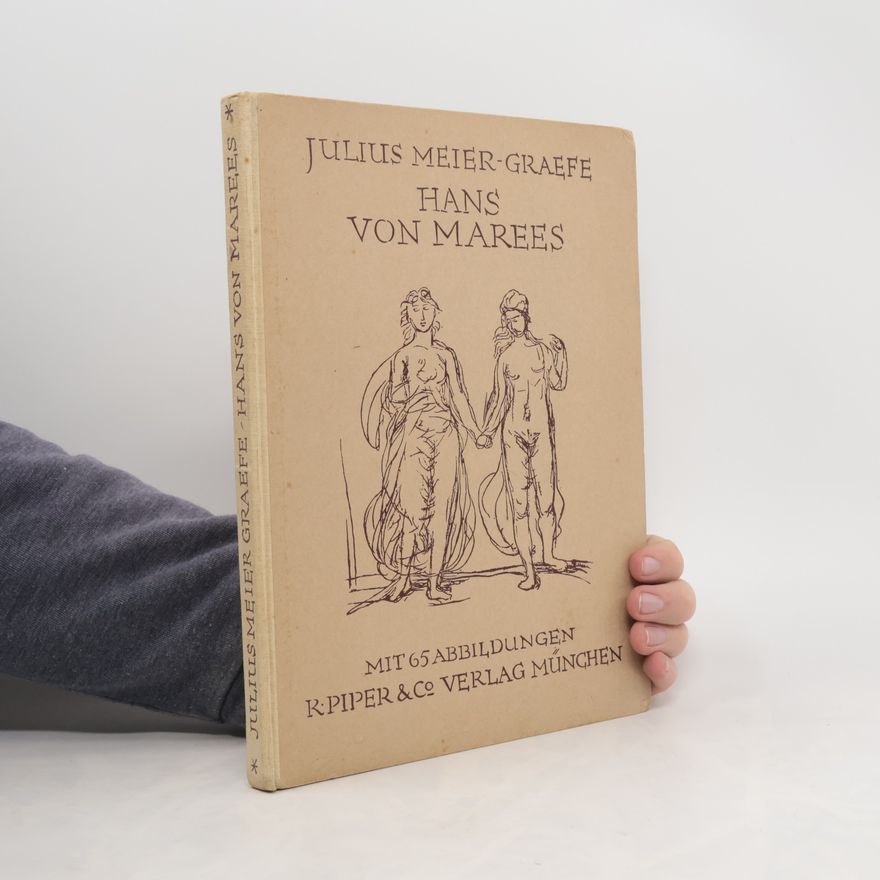 Julius Meier-Graefe Hans von Marées