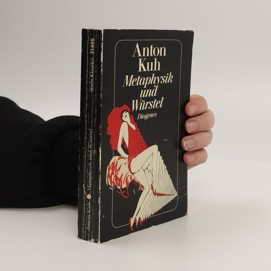 Anton Kuh Metaphysik und Würstel