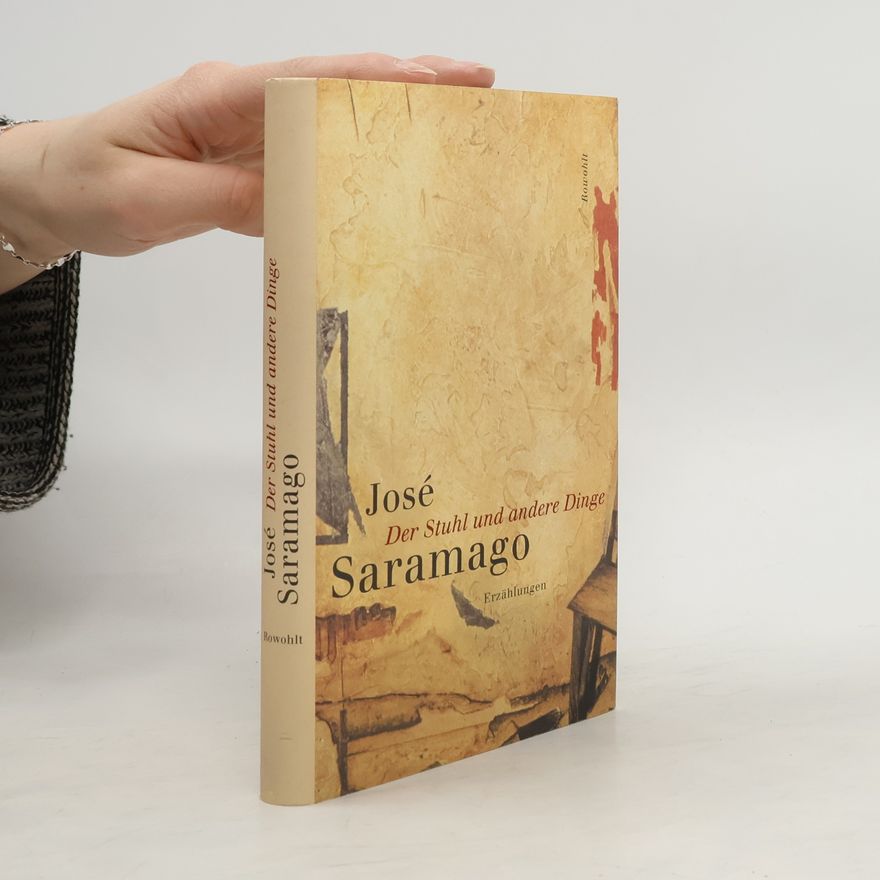 José Saramago Der Stuhl und andere Dinge