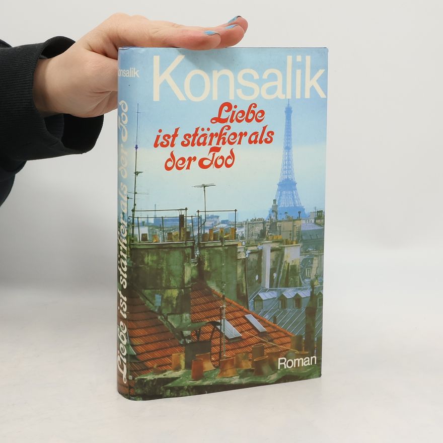 Heinz Günther Konsalik Liebe ist stärker als der Tod
