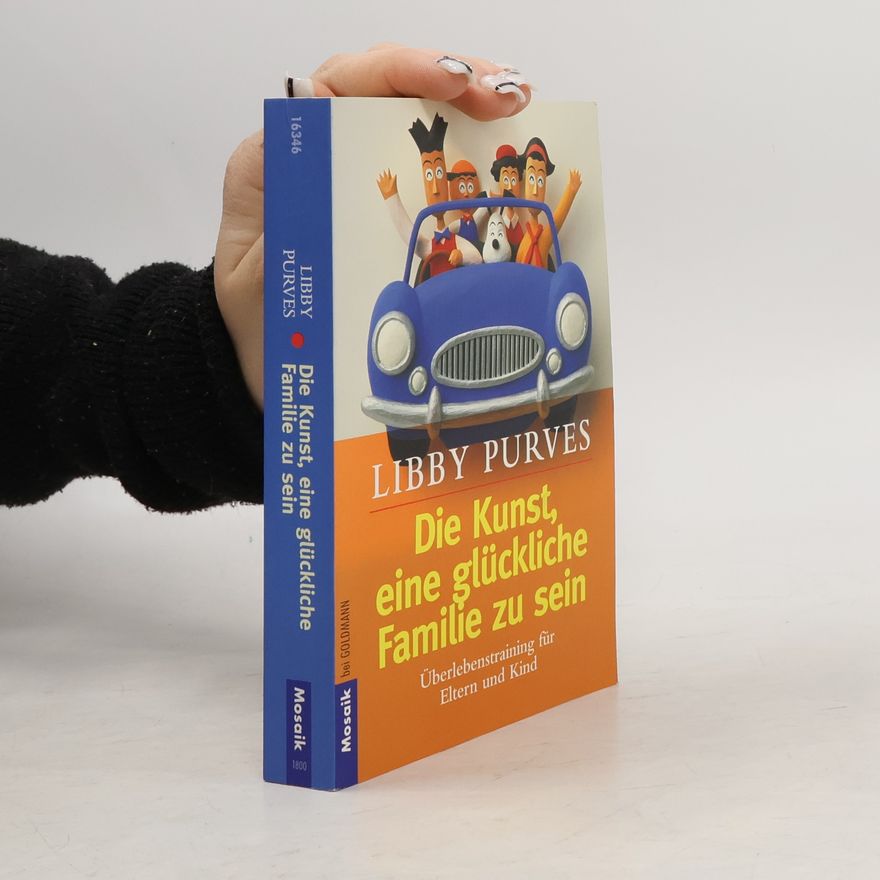 Libby Purves Die Kunst, eine glückliche Familie zu sein