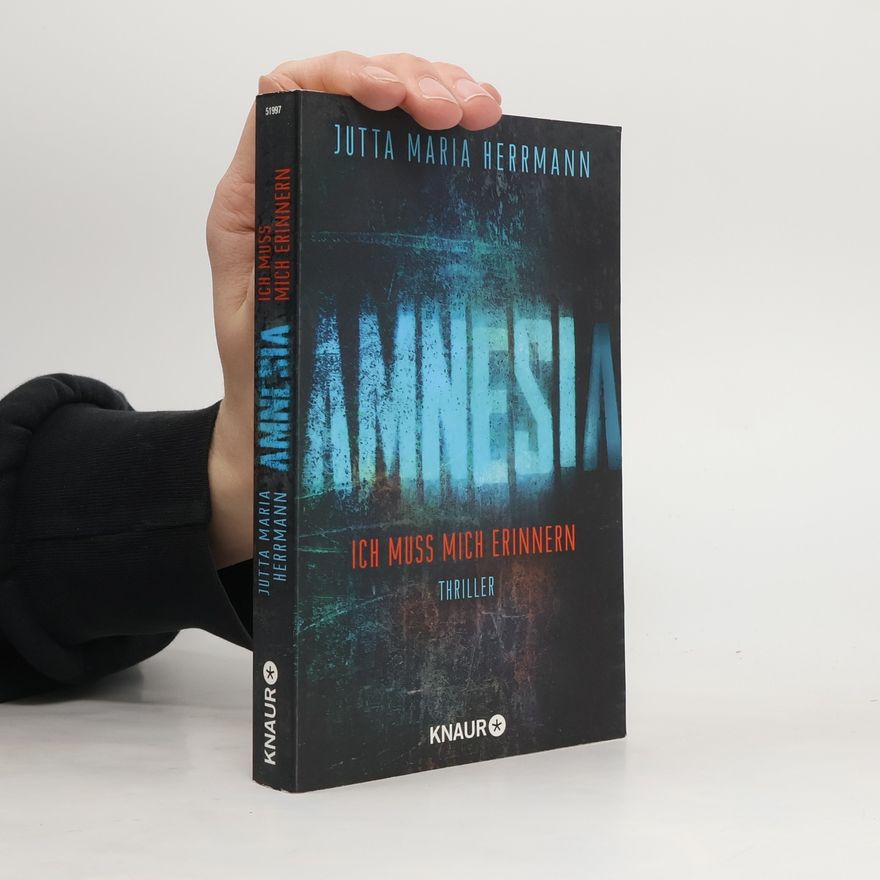 Jutta Maria Herrmann AMNESIA - ich muss mich erinnern
