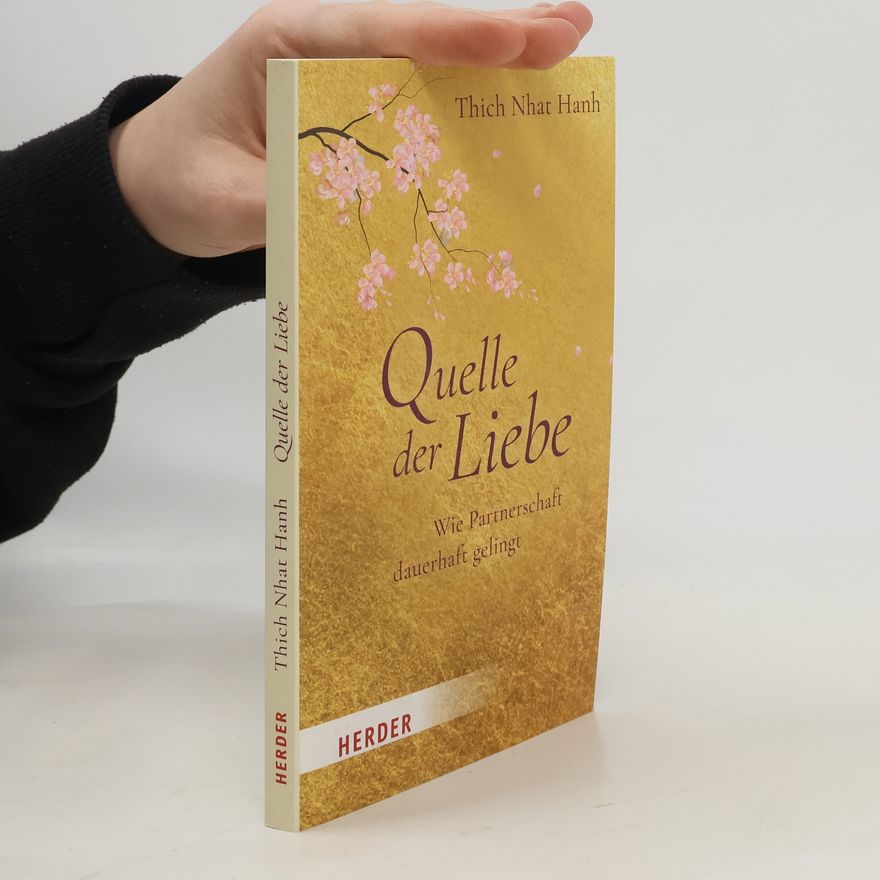 Thich Nhat Thich Nhat Hanh Quelle der Liebe