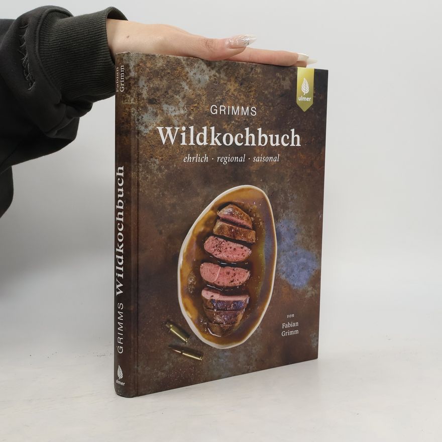 Fabian Grimm Grimms Wildkochbuch