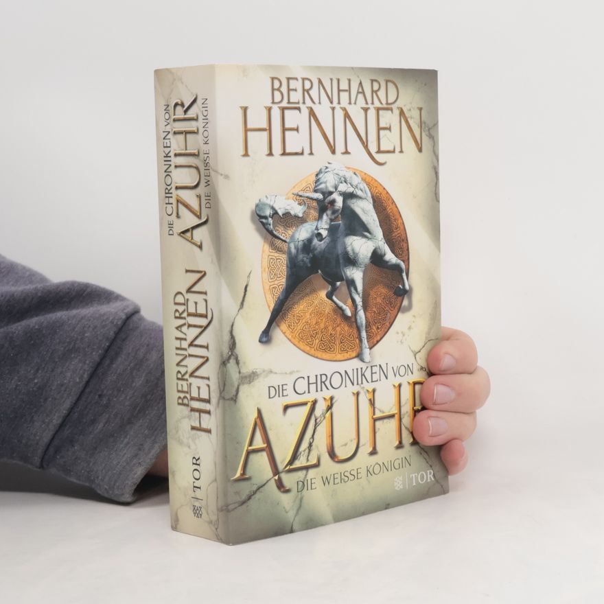 Bernhard Hennen Die Chroniken von Azuhr: Die Weiße Königin