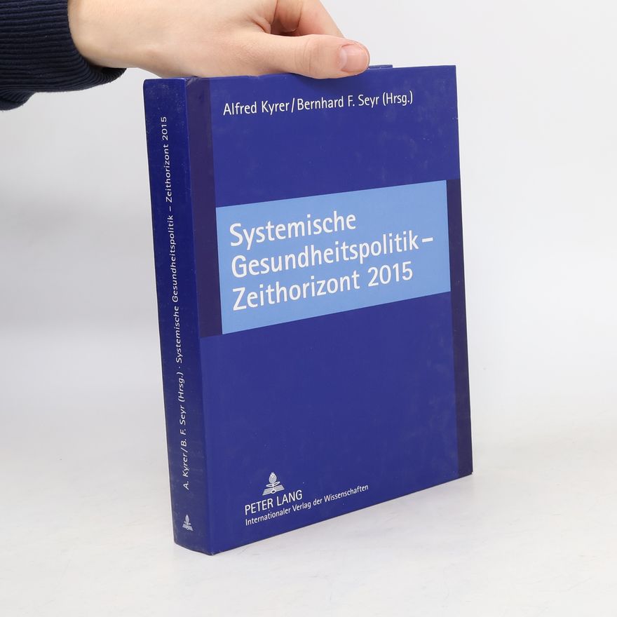 Bernhard F. Seyr Systemische Gesundheitspolitik – Zeithorizont 2015