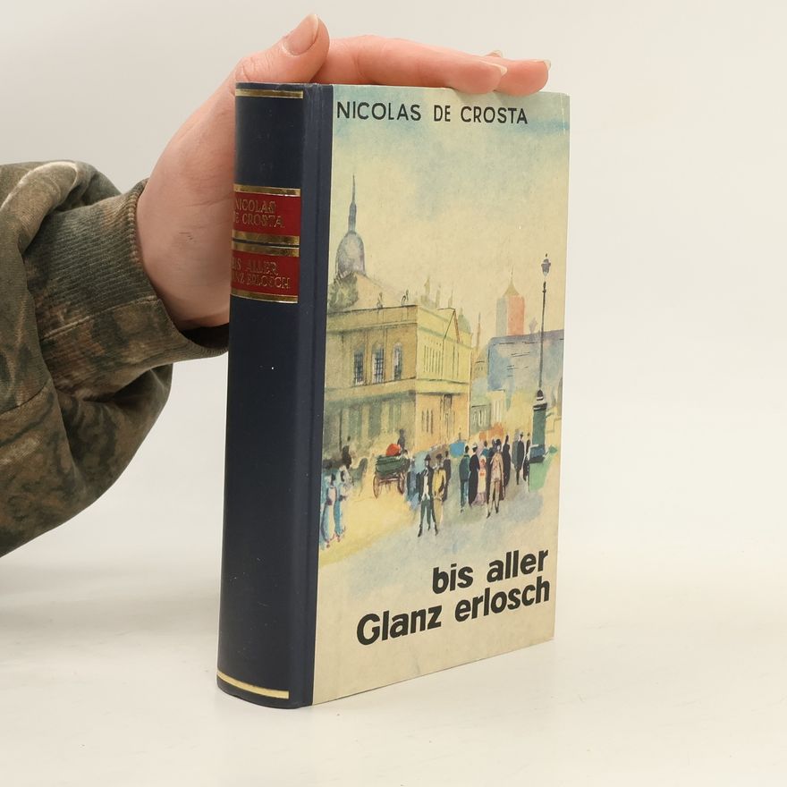 Nicolas de Crosta Bis aller Glanz erlosch