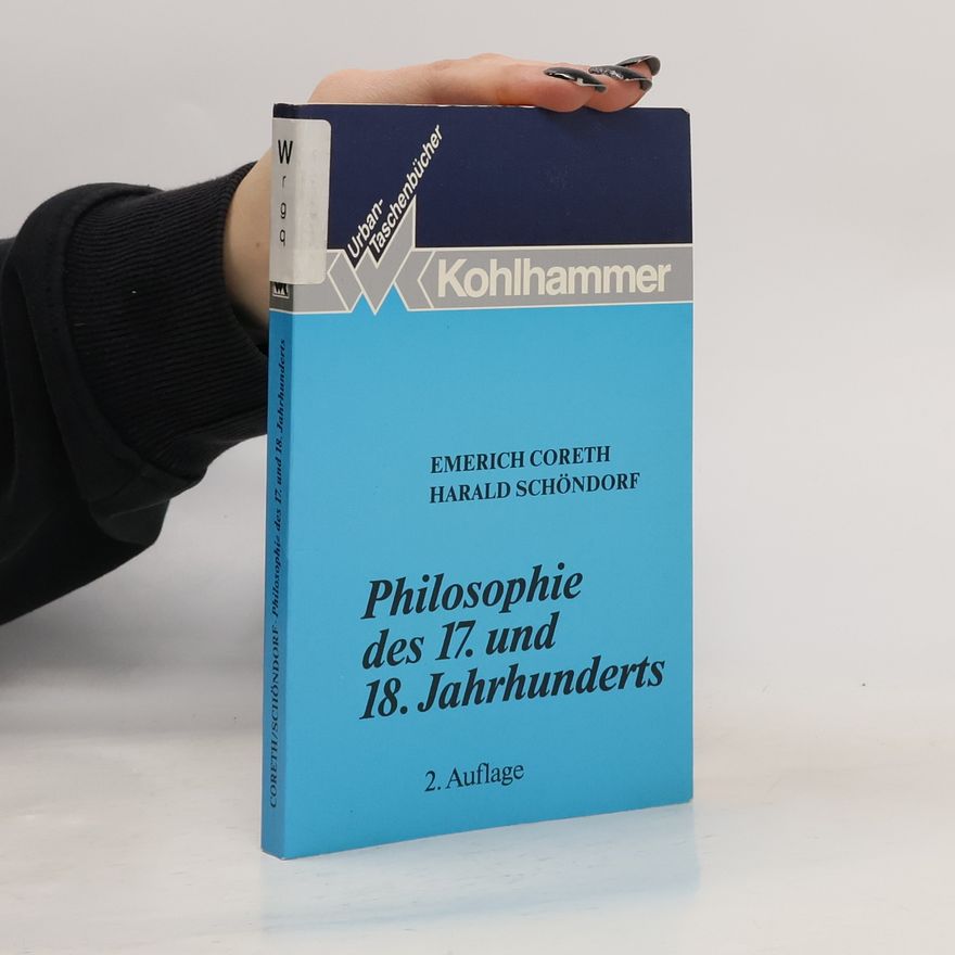 Emerich Coreth Philosophie des 17. und. 18. Jahrhunderts