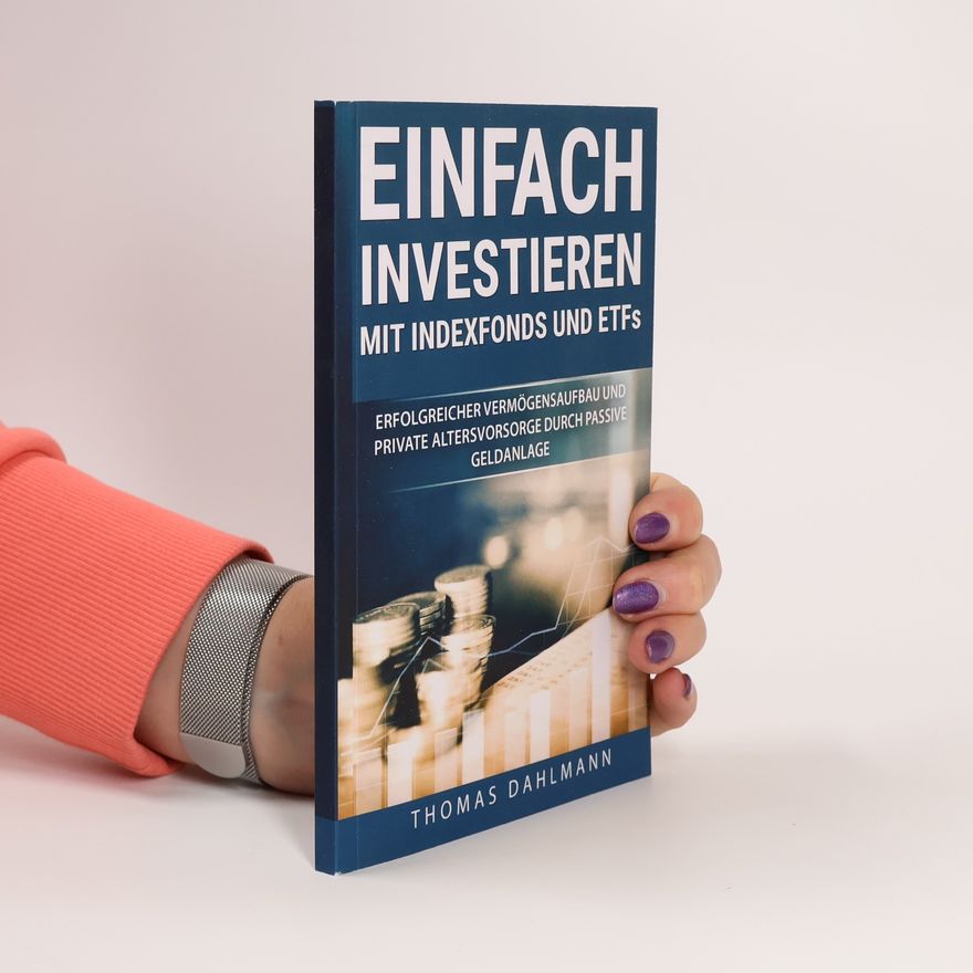 Thomas Dahlmann Einfach investieren mit Indexfonds und ETFs