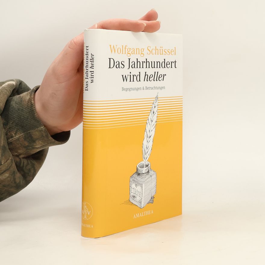 Wolfgang Schüssel Das Jahrhundert wird heller