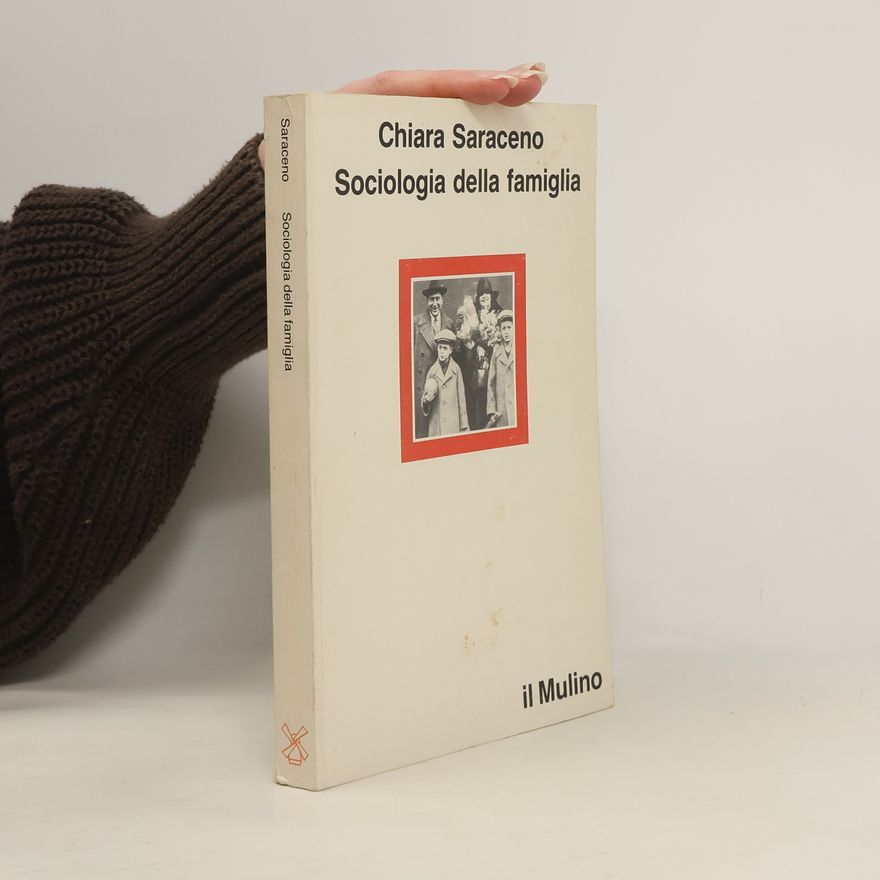 Chiara Saraceno La nuova scienza: Sociologia della famiglia