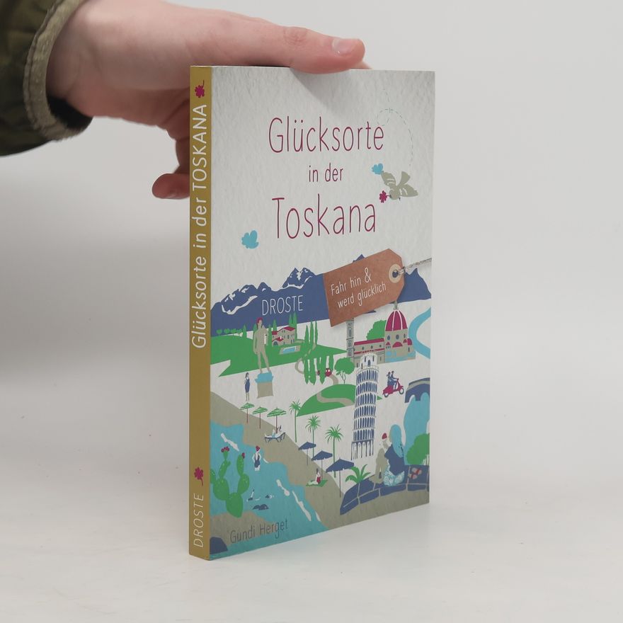 Gundi Herget Glücksorte in der Toskana