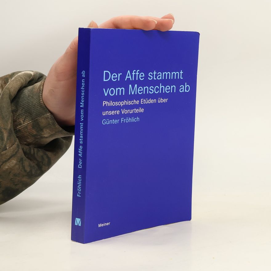 Günter Fröhlich Der Affe stammt vom Menschen ab