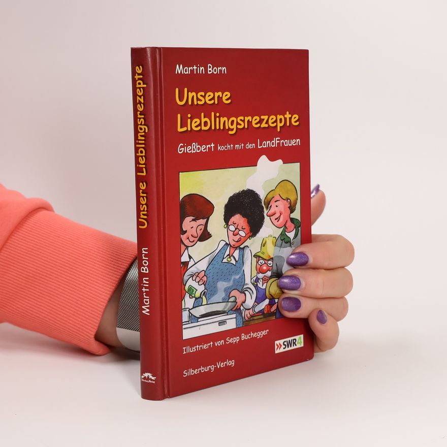 Sepp Buchegger Unsere Lieblingsrezepte