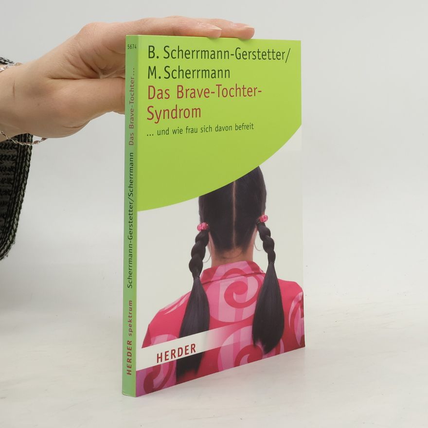 Beate Scherrmann Gerstetter Das Brave-Tochter-Syndrom