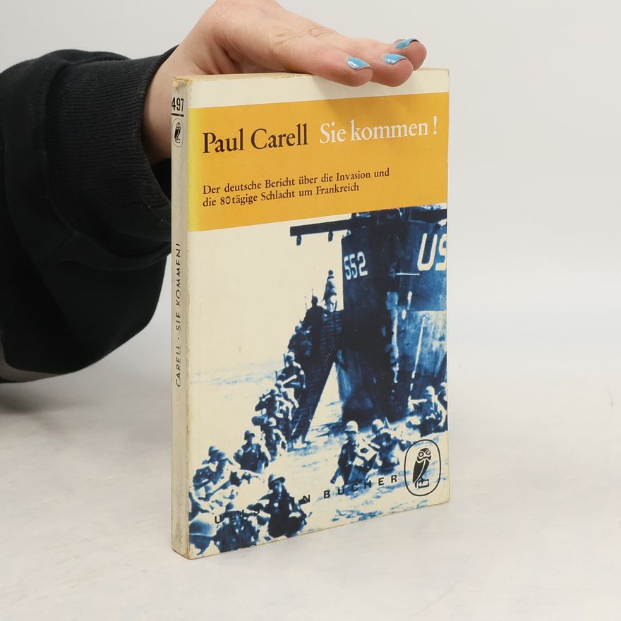 Paul Carell Sie kommen!