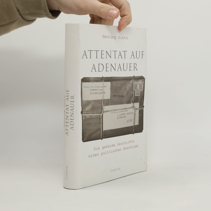Henning Sietz Attentat auf Adenauer