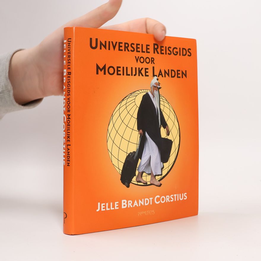 Jelle Brandt Corstius Universele Reisgids voor Moeilijke Landen