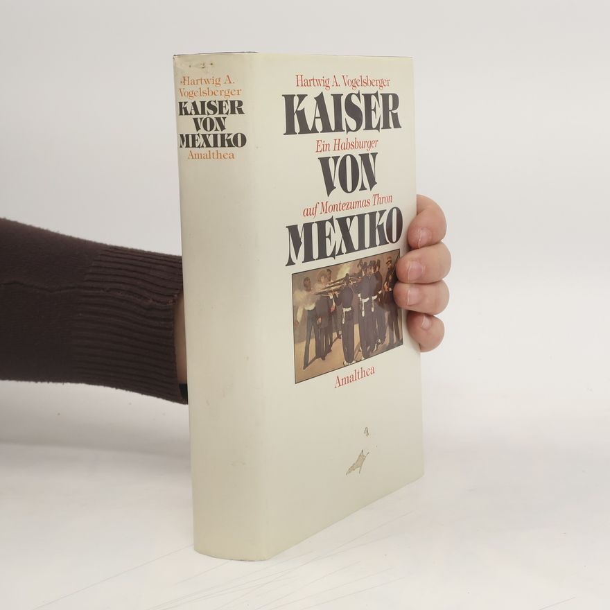 Hartwig A. Vogelsberger Kaiser von Mexiko